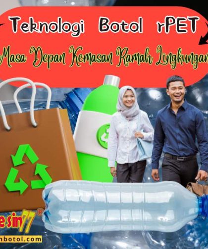teknologi botol rpet - kemasan ramah lingkungan
